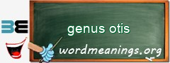 WordMeaning blackboard for genus otis